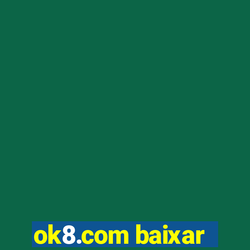 ok8.com baixar